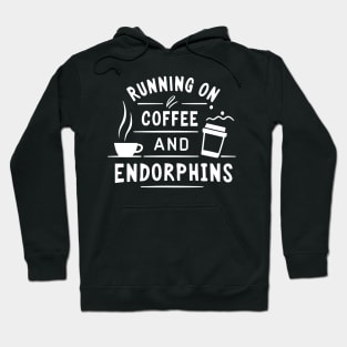 Running on Coffee and Endorphins Hoodie